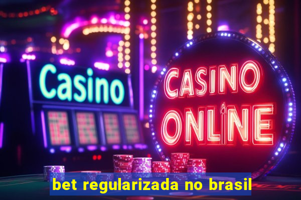 bet regularizada no brasil